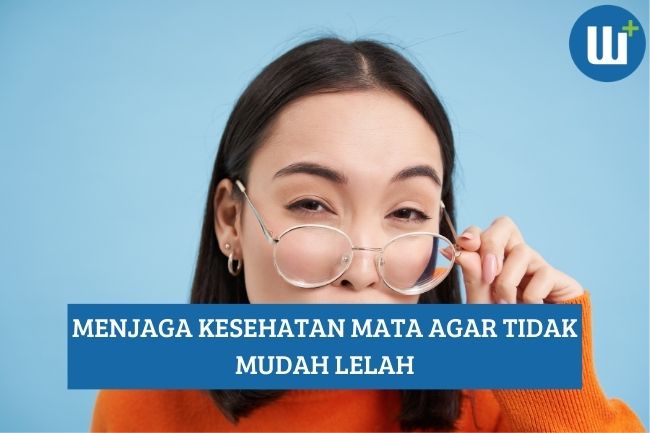 Bagaimana Cara Menjaga Kesehatan Mata? Simak Yuk!